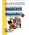 Örnek Cümleler İçinde Kullanılış ve Türkçe Karşılıklarıyla| İngilizce Deyimler-2